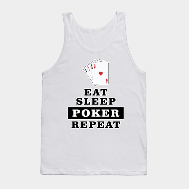 Eat Sleep Poker Repeat - Funny Quote Tank Top by DesignWood Atelier